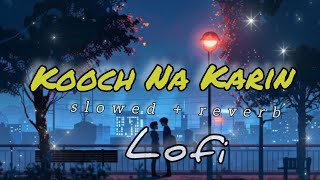 Kooch Na Karin slowed  reverb  Load wedding  Fahad MustafaMehwish Hayat  Lofi song [upl. by Xirtaeb]