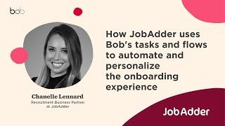 How JobAdder uses Bobs tasks and flows to automate and personalize the onboarding experience [upl. by Hamrnand]