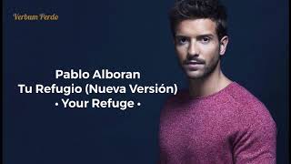 Pablo Alborán  Tu Refugio  English Lyrics Nueva Versión HQ [upl. by Ellenid]