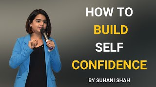 How to Build Self Confidence By Suhani Shah  The Best Motivational Speech  Latest Video [upl. by Eboj807]