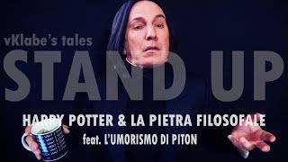 Harry Potter e La Pietra Filosofale  vKlabes tales Standup feat lUmorismo di Piton [upl. by Ahsiyn]