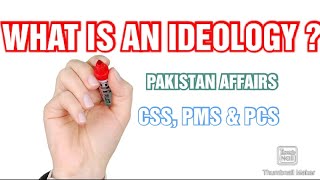 What is an Ideology  Pakistan Affairs  CSS  PMS  PCS  How ideology emerges [upl. by Lellih682]