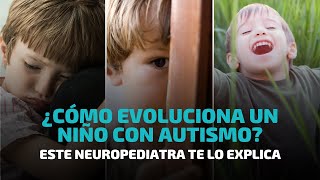 ¿Cómo evoluciona un niño con Autismo  Este Neuropediatra te lo explica [upl. by Yruama]