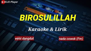 BIROSULILLAH  Nada Cowok  Karaoke amp lirik  versi dangdut [upl. by Sualohcin]