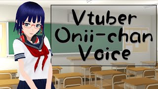 Vtuber Oniichan Voice [upl. by Leahcar]