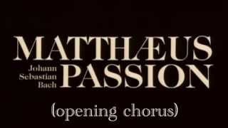 Bach St Matthew Passion opening chorus [upl. by Adnilec]