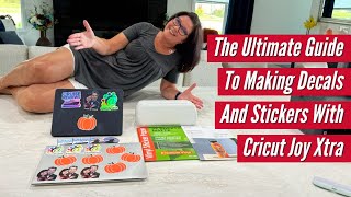 Ultimate Guide to Making Decals and Stickers with the Cricut Joy Xtra [upl. by Yrollam588]