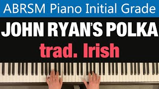 JOHN RYANS POLKA  trad Irish  ABRSM Piano Initial Grade 2025 amp 2026 A14 [upl. by Nilknarf]