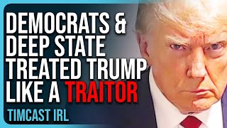 Democrats amp Deep State Treated Trump Like A TRAITOR There MUST Be Accountability [upl. by Ahserkal]