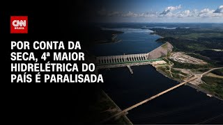 Por conta da seca 4ª maior hidrelétrica do país é paralisada  LIVE CNN [upl. by Atsylac]