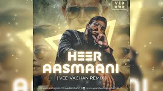 Heer Aasmani  VED VACHAN Remix  Fighter  B Praak  Vishal amp Shekhar  Hrithik Roshan  Deepika [upl. by Ennovyhs]