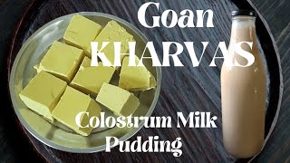 Goan KHARVAS  Colostrum Milk Pudding Recipe [upl. by Witte765]