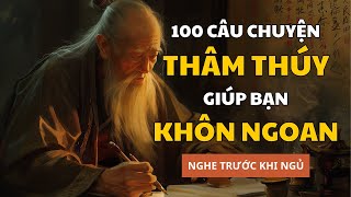 100 câu chuyện giúp bạn SỐNG KHÔN  Triết Lý Cuộc Sống [upl. by Kleiman]