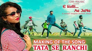 Making of the song  Tata se Ranchi  Album  E KURI AA JANA  New Santali Nagpuri Album 2021 [upl. by Koerner]