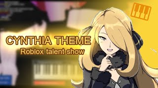 Cynthia theme Approaching champion CynthiaRoblox got talent piano [upl. by Weihs42]