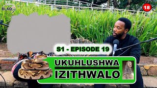 Umyeni wami wangishiya nemikhovu isihlupha omakhelwane  UKUHLUSHWA IZITHWALO  S1  EP19 [upl. by Reifinnej12]