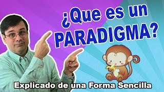 QUE ES UN PARADIGMA COMO NACE UN PARADIGMA  Explicado en forma amena y sencilla [upl. by Lentha]