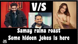 SAMAY RAINA VS KUSHA KAPILA  samay Raina roast some hidden joke is here [upl. by Anesuza]