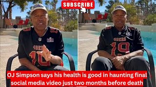 OJ Simpson says his health is good in haunting final social media video just two months before death [upl. by Polky927]