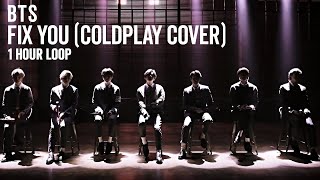 BTS 방탄소년단  FIX YOU Coldplay Cover  1 HOUR LOOP [upl. by Sirap]