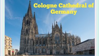 Cologne Cathedral of Germany [upl. by Oidacra]