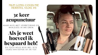 Vlog 6 3e keer acupunctuur  Lekker weer energie voor make up  Wat ik bespaard heb met ziek zijn [upl. by Oicnoel355]