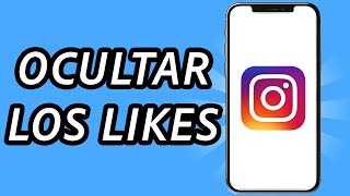 Como ocultar los Likes en Instagram 2024 GUÍA COMPLETA [upl. by Ellehciram]