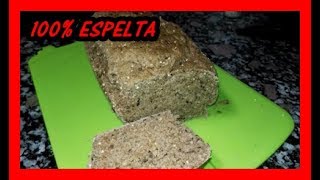 Pan de espelta integral  Cocinando y más [upl. by Yrtsed]