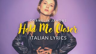 Cornelia Jakobs  Hold Me Closer Sweden Eurovision 2022 Italian Lyrics [upl. by Eiznekcam]