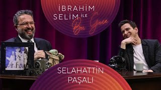 İbrahim Selim İle Bu Gece 102 Selahattin Paşalı Kübra Şenyaylar [upl. by Uzzi]