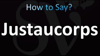 How to Pronounce Justaucorps correctly [upl. by Annaeg477]