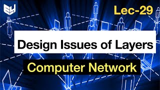 Design issues of layers  network software  Computer networks  part  23 [upl. by Wardle]