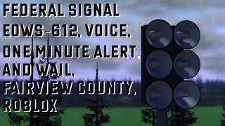 Federal Signal EOWS612 voice one minute alert and wail Fairview County ROBLOX [upl. by Fiden]