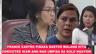 FRANCE CASTRO BASTOS WALANG HIYA PASIMUNO NG KAGULOHAN NGAYON KAY VP INDAY SARA AT KAY ATTYLOPEZ [upl. by Ailuy]