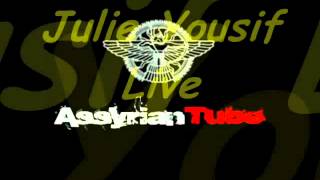 Assyrian  Julie Yousif  Live [upl. by Aneryc22]