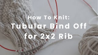 How to Knit Tubular Bind Off for a 2x2 Rib [upl. by Ainak]