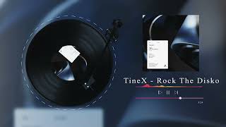 TineX  Rock The Disko [upl. by Biddie]