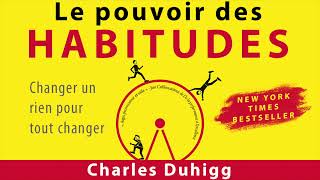 Le pouvoir des habitudes Changer un rien pour tout changer Charles Duhigg Livre audio [upl. by Esylle25]