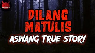 Dilang Matulis  Aswang True Story [upl. by Suriaj162]