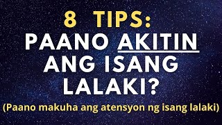 Paano akitin ang isang lalaki 8 Tips [upl. by Desmond]