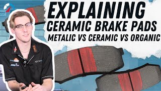 Ceramic Brake Pads  Explaining the difference between Organic Metalic and Ceramic [upl. by Block]