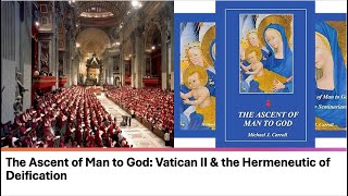 The Ascent of Man to God Vatican II amp the Hermeneutic of Deification Micheal Carroll [upl. by Enaz]