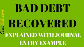 Bad Debt Recovered  Explained with Journal Entry Example [upl. by Ojiram]