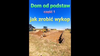 Dom od podstaw cz1  jak zrobić wykop pod fundamenty [upl. by Nail]