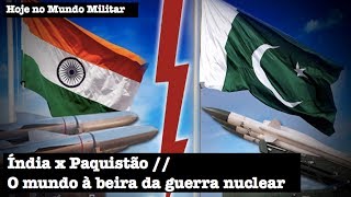 Índia x Paquistão  O mundo à beira da guerra nuclear [upl. by Tiloine107]