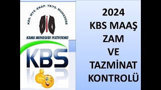 KBS Maaş ZAM VE TAZMİNATLAR Kontrolü 2024 [upl. by Scharaga]