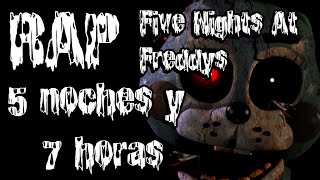 Five Nights At Freddys RAP II 5 noches y 7 horas II By JL [upl. by Amerd]