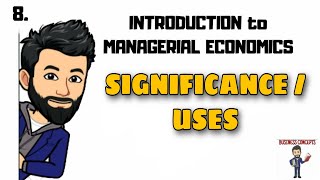 SIGNIFICANCE  USES of MANAGERIAL ECONOMICS [upl. by Ysdnyl]