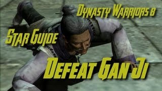 Dynasty Warriors 8 Wu Defeat Gan Ji Star Guide English [upl. by Aniweta]