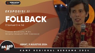 EKSPOSISI II  FOLLBACK  KAMP REGIONAL BERSAMA 2024 [upl. by Akehs796]